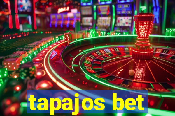 tapajos bet